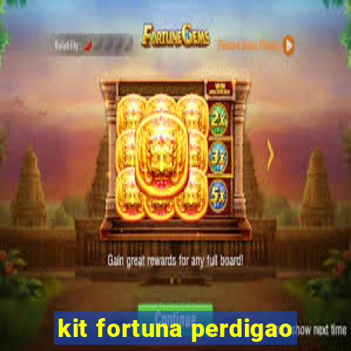 kit fortuna perdigao